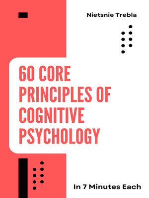 cover image of 60 Core Principles of Cognitive Psychology in 7 Minutes Each